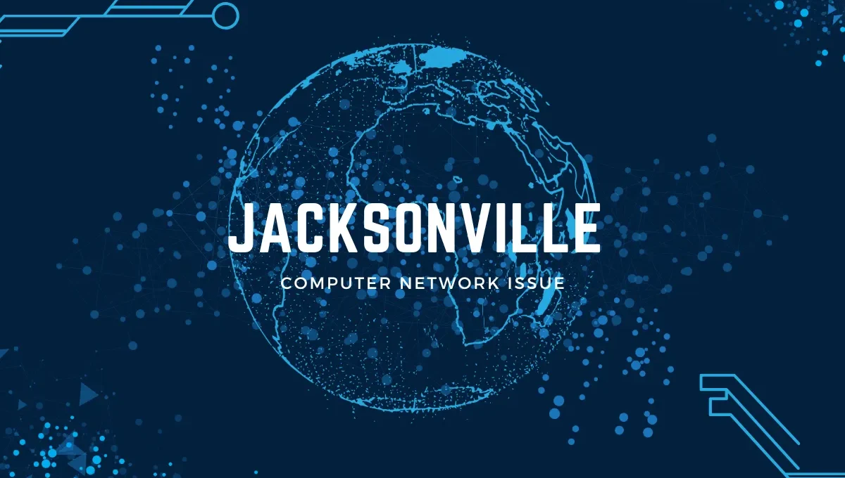 Jacksonville Computer Network Issue
